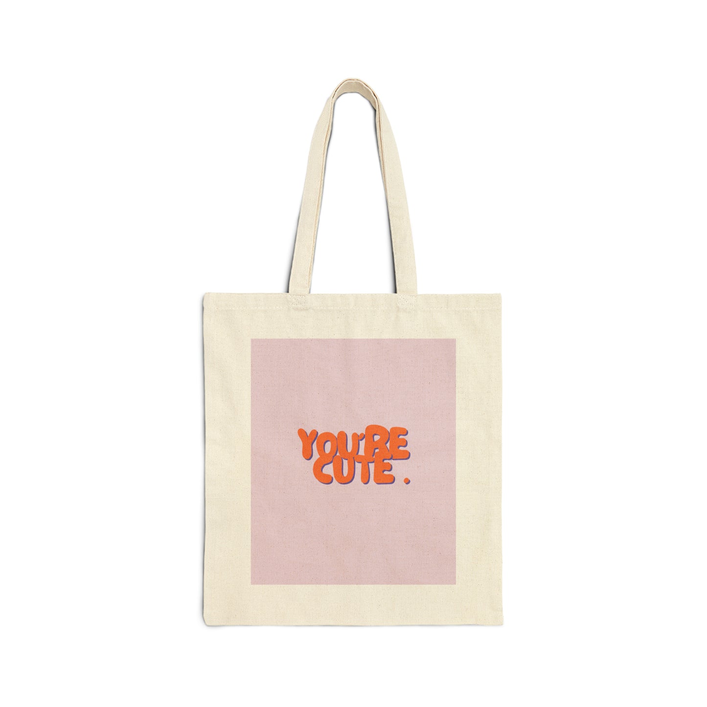 You're Cute Tote Bag